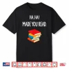 Haha Made You Read April Fools Day Teacher Professional Saying Shirt