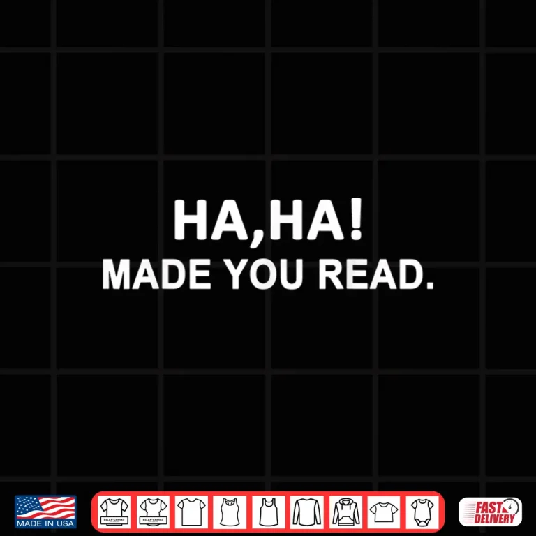 Design Ha Ha Made You Read April Fools Day For Teacher Professional Shirt
