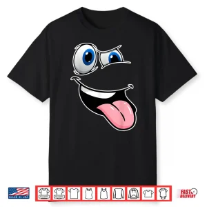 Hilarious Cartoon Face Funny Crazy Eyes And Tongue Out Humor Shirt