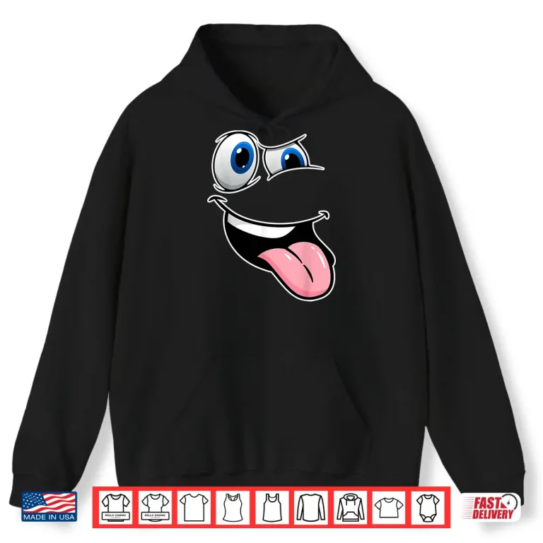Hoodie Hilarious Cartoon Face Funny Crazy Eyes and Tongue Out Humor Shirt