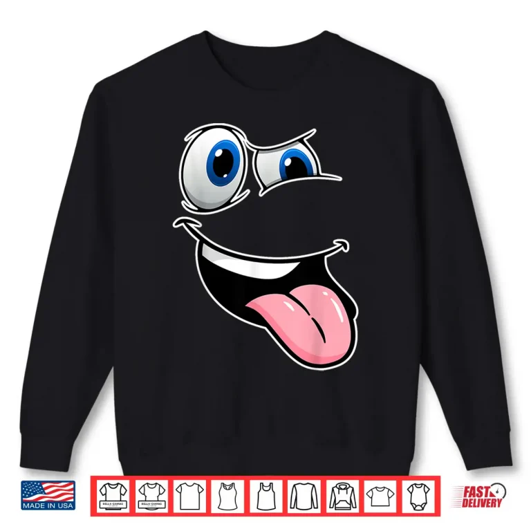 Sweatshirt Hilarious Cartoon Face Funny Crazy Eyes and Tongue Out Humor Shirt