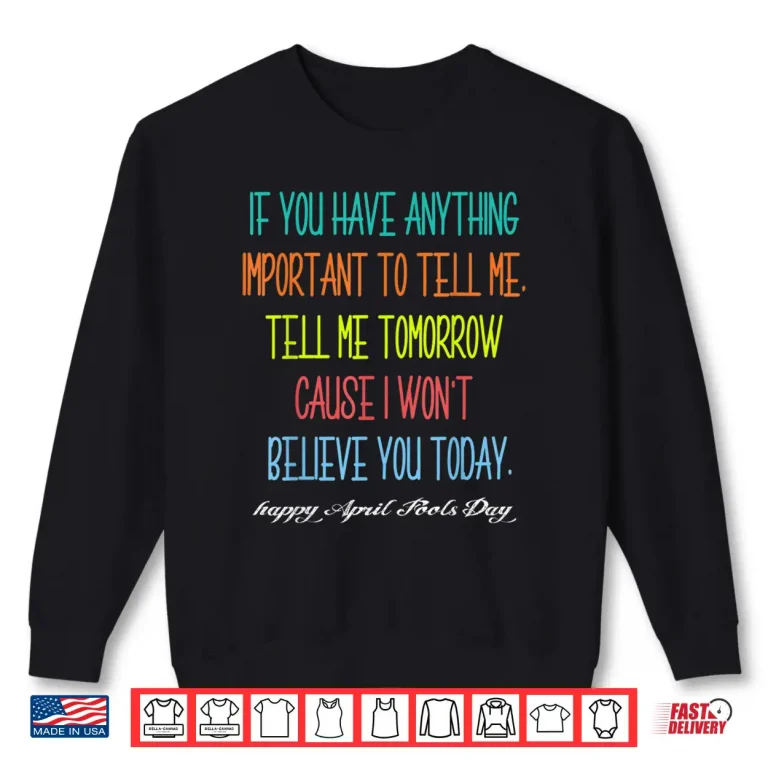 Sweatshirt Keep Calm It Is Only April Fools Day April Fools Day Pranks Professional Shirt