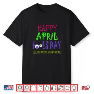 Professional Quote Happy April Fools Day April First Graphic Shirt