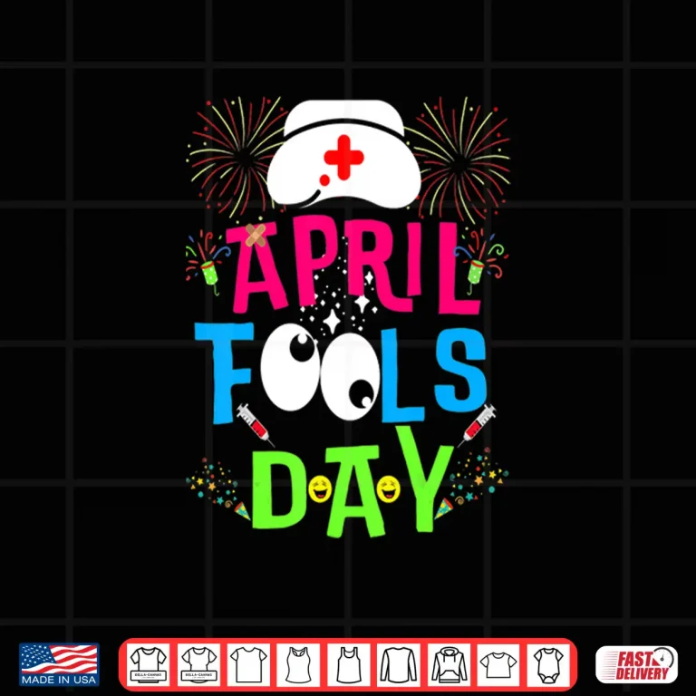 Design Professional Healthcare Funny April Fools Day For Nurse Modern Shirt