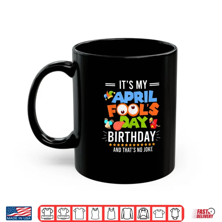Mug Professional Identity Its My April Fools Day Birthday Funny Humor Shirt