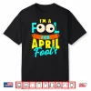 April First Design Im A Fool For April Fools Day Professional Shirt