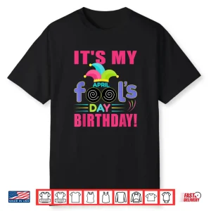 April First Design Its My April Fools Day Birthday Modern Shirt
