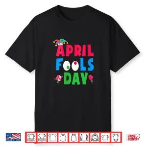 April First Joke Pranks Funny April Fools Day Professional Humor Shirt