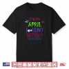 Birthday Quote Born On April First Funny April Fools Day Humor Shirt