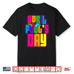 Cool Happy Design Funny April Fools Day Professional Modern Shirt