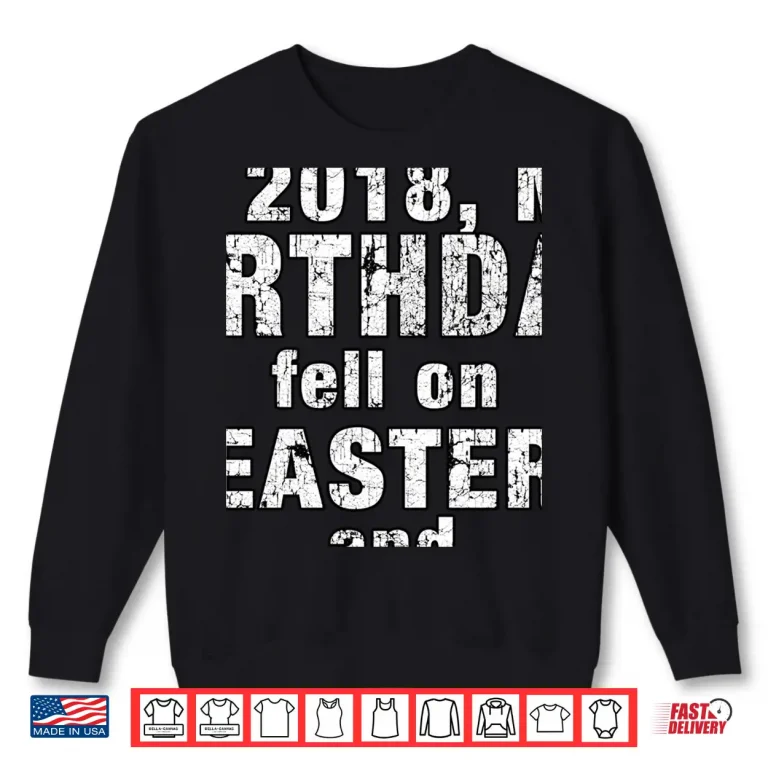 Sweatshirt Born On Easter And April Fools Day Birthday Professional Graphic Shirt
