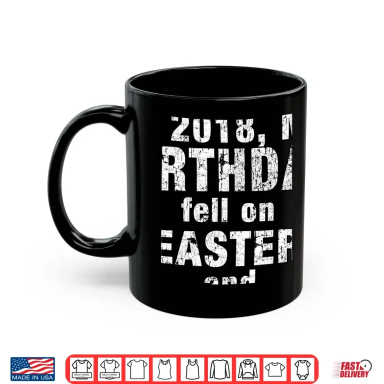 Mug Born On Easter And April Fools Day Birthday Professional Graphic Shirt
