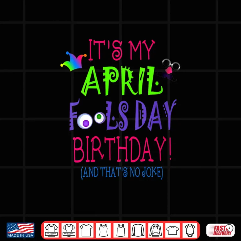 Design Birthday Quote Born On April First Funny April Fools Day Humor Shirt