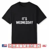 Day Of The Week Prank Its Wednesday April Fools Day Professional Shirt