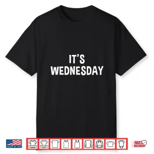 Day Of The Week Prank Its Wednesday April Fools Day Professional Shirt