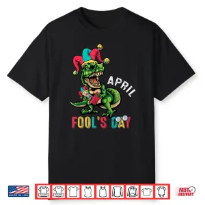Dinosaur Pranks Quote Funny April Fools Day Modern Graphic Shirt