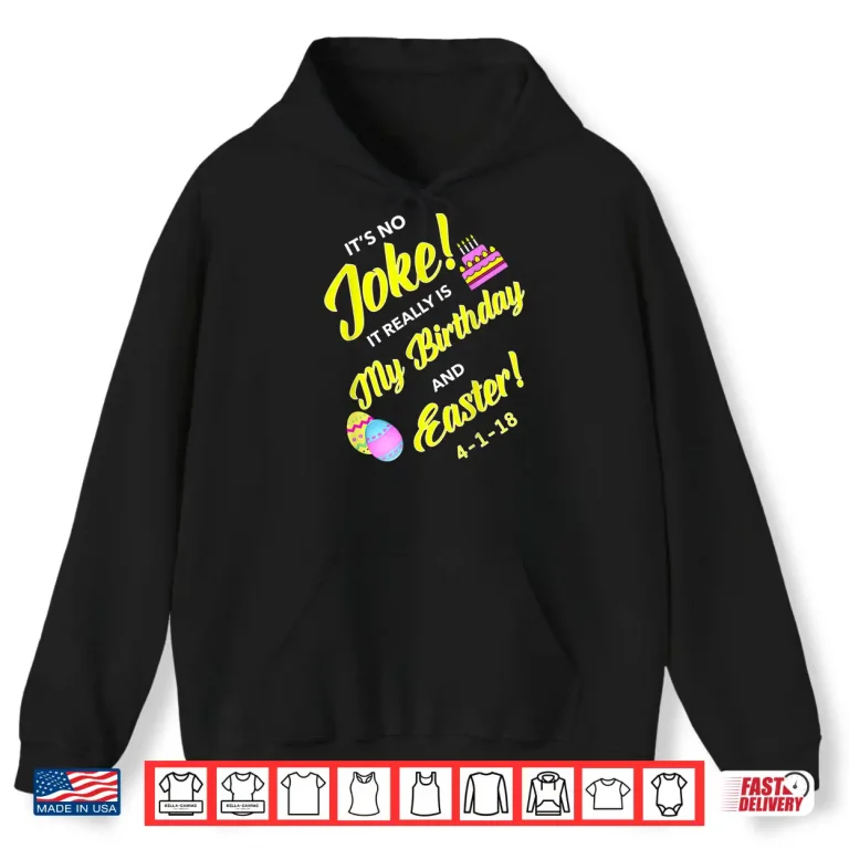 Hoodie Easter And April Fools Day Birthday On Four One Professional Shirt
