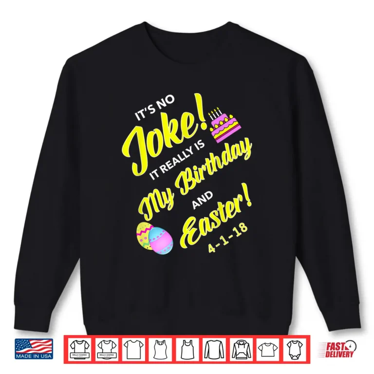Sweatshirt Easter And April Fools Day Birthday On Four One Professional Shirt