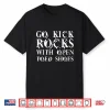 Go Kick Rocks With Open Toed Shoes Vintage April Fools Day Shirt