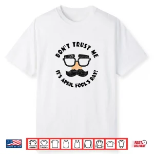 Joke Lover Prankster Prank Puller Funny April Fools Day Humor Shirt