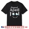 Original Face Design Funny April Fools Day Birthday Humor Shirt
