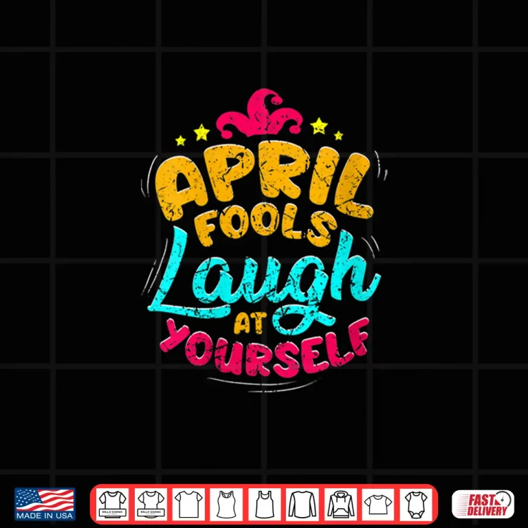 Design Vintage Quote Laugh At Yourself April Fools Day Professional Shirt