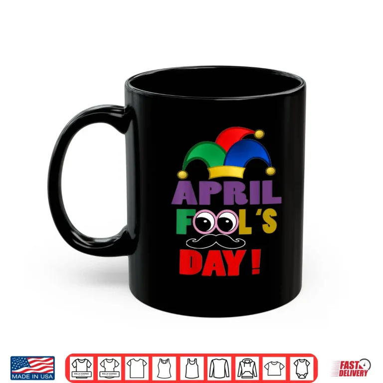 Mug April First Joke Happy April Fools Day Professional Graphic Shirt