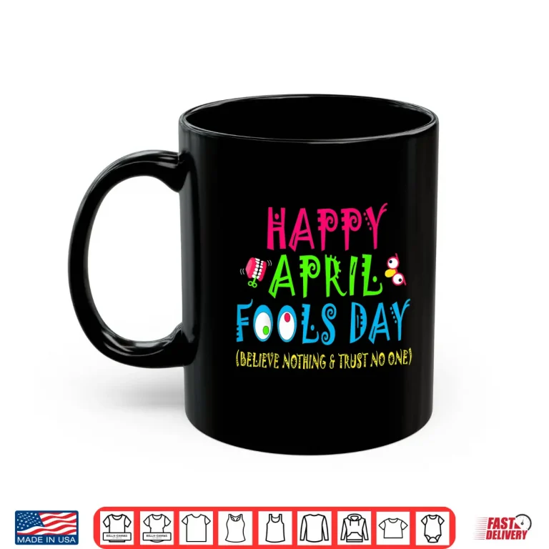 Mug April First Joke Pranks Happy April Fools Day Professional Shirt