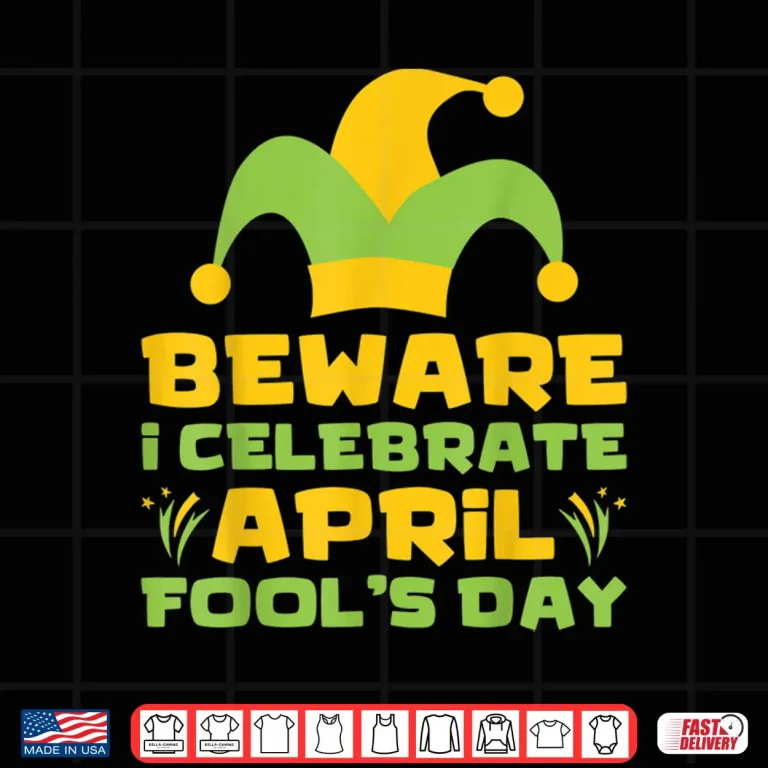 Design Beware I Celebrate April Fools Day Joke Prank Professional Shirt