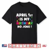 Born On April First Fools Day Pranks April Fools Day Birthday Professional Shirt