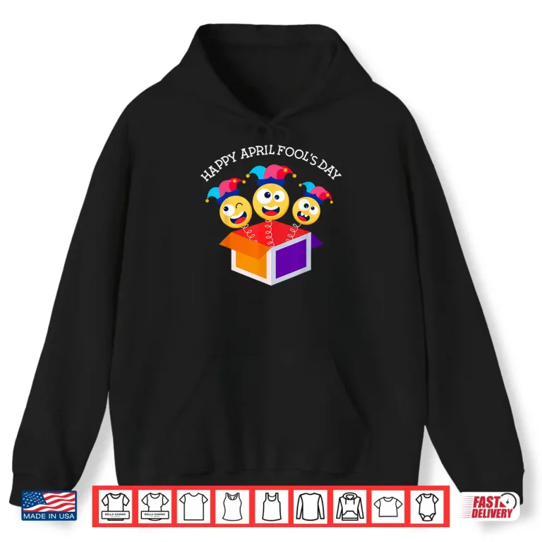 Hoodie First April Jokes April Fools Day Funny Pranks Kit Professional Shirt