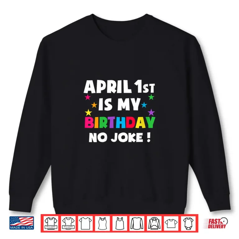 Sweatshirt Born On April First Pranks April Fools Day Birthday Professional Shirt