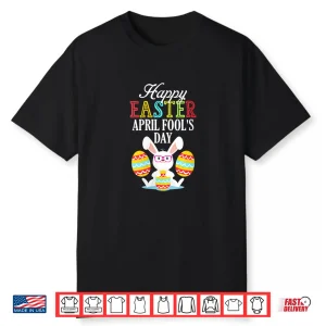 Happy Easter April Fools Day April First Professional Holiday Shirt