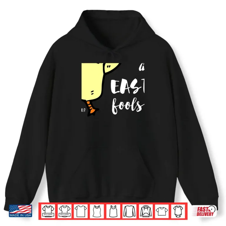 Hoodie Funny Dancing Chick Happy April Easter Fools Day Holiday Shirt