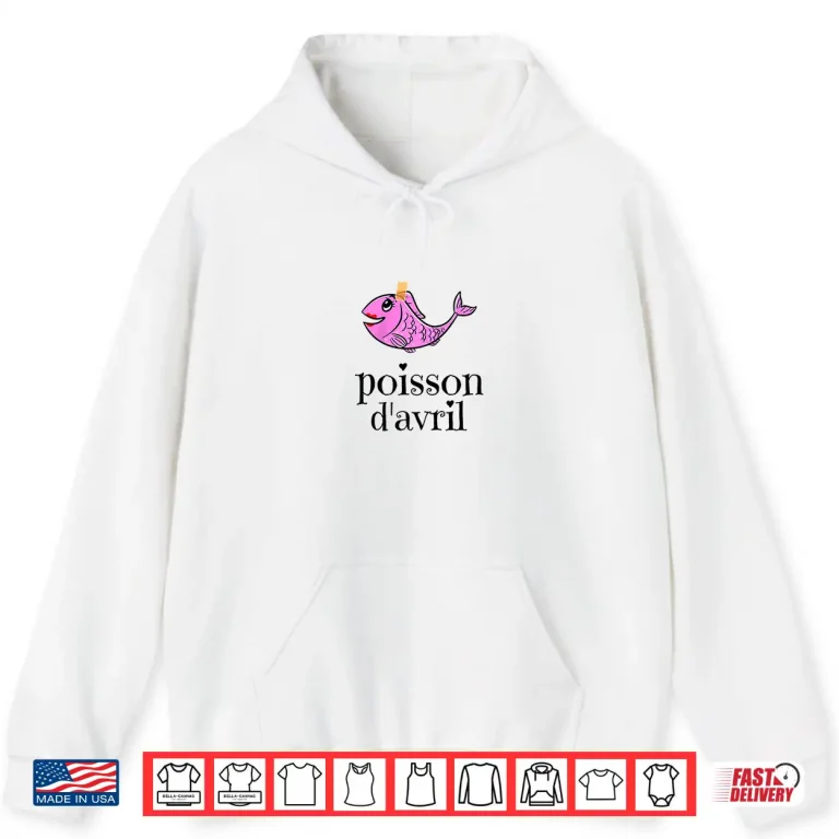 Hoodie Funny Poisson DAvril April Fools Day Modern Graphic Apparel Shirt