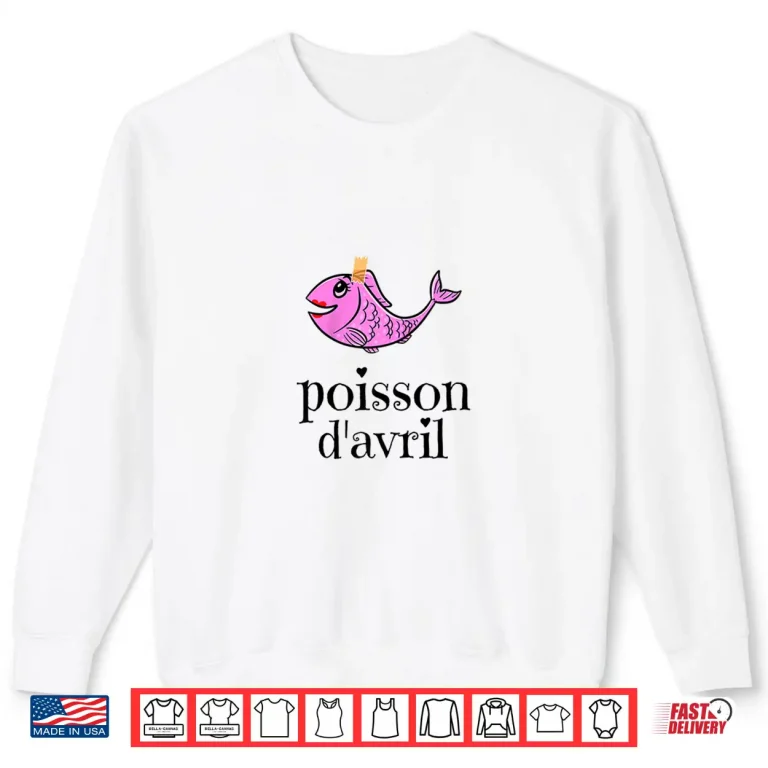 Sweatshirt Funny Poisson DAvril April Fools Day Modern Graphic Apparel Shirt