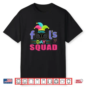 Jester Hat Prank Joke April Fools Day Squad April First Shirt