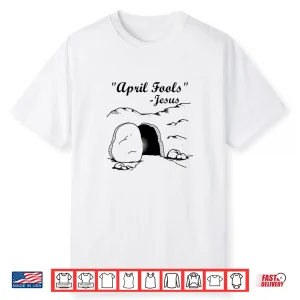 Jesus Funny Gift Easter Shirt April Fools Day Professional Shirt