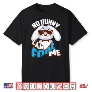 No Bunny Can Fool Me Happy Easter Cute Holiday Graphic Shirt