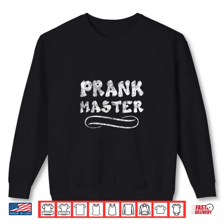 Sweatshirt Prank Master Retro April Fools Day Joke Graphic Art Professional Shirt