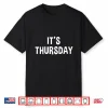 Professional Minimalist Its Thursday Day Of The Week Prank Shirt