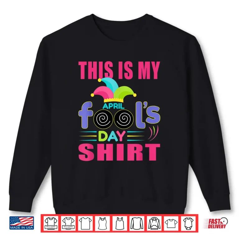 Sweatshirt Professional Minimalist This Is My April Fools Day Statement Shirt
