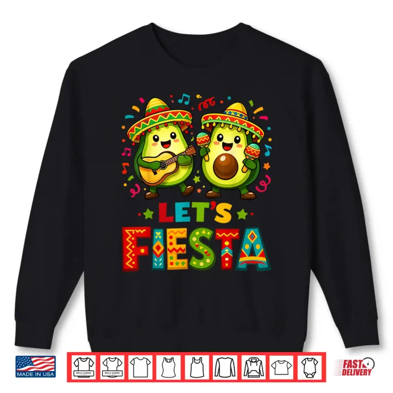 Sweatshirt Funny Mexican Lets Fiesta Cinco De Mayo for Men Women Kids Shirt