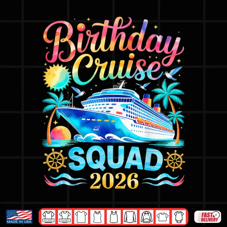 Design Birthday Cruise Squad 2026 Cruise Birthday Party Vacation Shirt