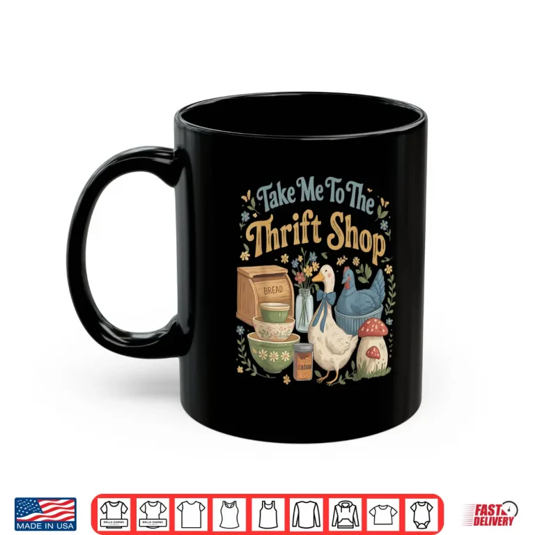 Mug Take Me to The Thrift Shop Vintage Cottagecore Humor Shirt