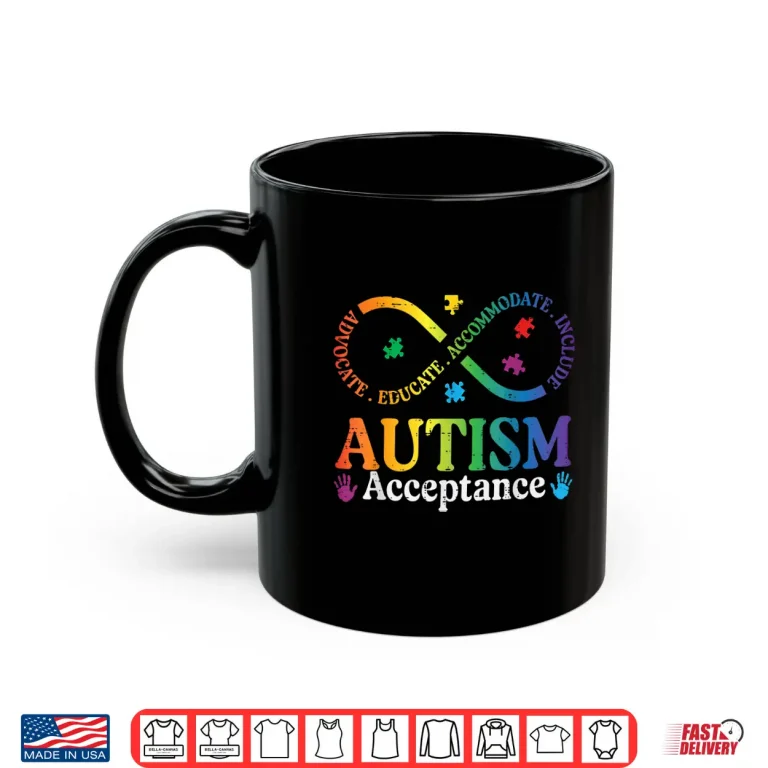 Mug Autism Infinity Sign ASD Awareness Acceptance Graphic Shirt