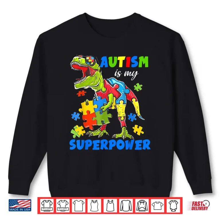 Sweatshirt Autism Is My Superpower Dinosaur Trex Puzzle Autism Shirt
