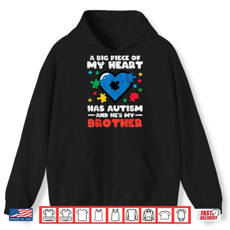 Hoodie Big Piece Of My Heart Brother ASD Awareness Family Shirt