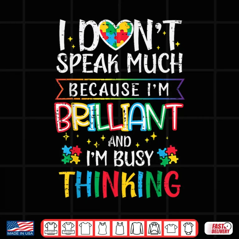 Design I Dont Speak Much Im Brilliant Autism Awareness Graphic Shirt
