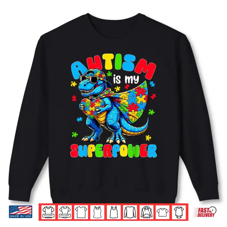 Sweatshirt Autism Is My Superpower Dinosaur Puzzle Autistic Graphic Shirt